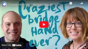 Is this the craziest bridge hand you've ever seen? - with Pam Livingston