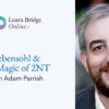 Lebensohl & the Magic of 2NT with Adam Parrish